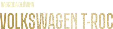 Nagroda główna - Volkswagen T-Roc
